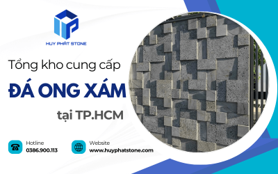 Huy Phát Stone - Tổng kho cung cấp đá ong xám tại TPHCM